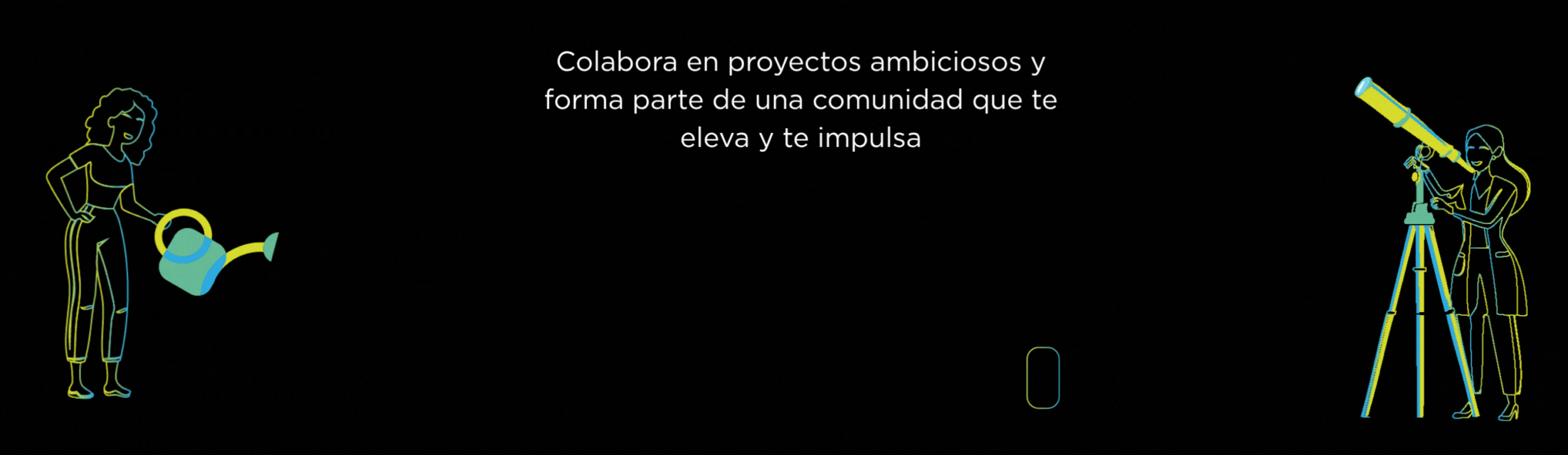 colabora en proyectos ambiciosos y forma parte de una comunidad que te eleva y te impulsa (1)